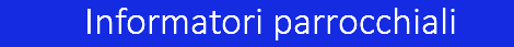  Informatori parrocchiali
